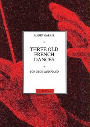 3つの古いフランス舞曲（マラン・マレ） (オーボエ+ピアノ）【Three Old French Dances】