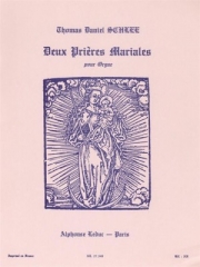 2つのマリアの祈り (トーマス・ダニエル・シュレー)（オルガン）【2 Prières Mariales】