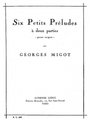 6つの短い前奏曲 (ジョルジュ・ミゴー)（オルガン）【6 Petits Préludes】