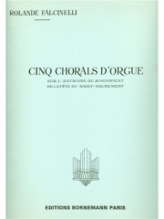 5つのコラール (ローランド・ファルシネッリ)（オルガン）【5 Chorals Sur L'Antienne Du Magnificat】