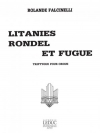 リタニー、ロンデルとフーガ (ローランド・ファルシネッリ)（オルガン）【Litanies, Rondel Et Fugue】