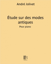 エチュード・モード・アンティーク (アンドレ・ジョリヴェ)（ピアノ）【Etudes Modes Antiques】