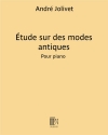 エチュード・モード・アンティーク (アンドレ・ジョリヴェ)（ピアノ）【Etudes Modes Antiques】