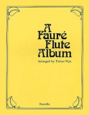 フォーレ作品集（ガブリエル・フォーレ） (フルート+ピアノ）【A Faure Flute Album】