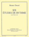 6つのリズムのエチュード  (ブルーノ・ドゥコル)（ピアノ）【6 Etudes De Rythme】