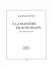 シューマン風に（ジャン＝ミシェル・ドフェイ） (チェロ+ピアノ）【A La Maniere De Schumann】