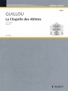 La Chapelle Des Abîmes Op. 26 (ジャン・ギユー)（オルガン）