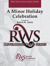 マイナー・ホリデー・セレブレーション（ロバート・W・スミス）（スコアのみ）【A Minor Holiday Celebration】