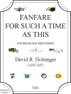 そんな時のファンファーレ (デイヴィッド・R・ホルジンガー) (金管十三重奏+打楽器)【Fanfare for Such a Time as This】