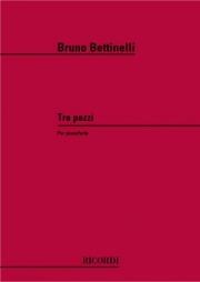 3つの小品（ブルーノ・ベッティネッリ）（ピアノ）【3 Pezzi】