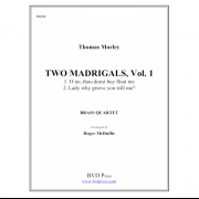 2つのマドリガル・Vol.10 (トマス・モーリー) (金管四重奏)【2 Madrigals, Vol.10】
