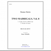 2つのマドリガル・Vol.8 (トマス・モーリー) (金管四重奏)【2 Madrigals, Vol.8】