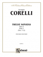 12のソナタ・Op.5・Vol.2（アルカンジェロ・コレッリ）（ヴァイオリン+ピアノ）【Twelve Sonatas, Opus 5, Volume II, Nos. 7--12】