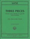 3つの小品（エリック・サティ） (ヴァイオリン+ピアノ）【Three Pieces: Choses vues a droite et a gauche】