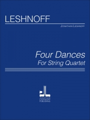 4つの舞曲（ジョナサン・レシュノフ）（弦楽四重奏）【Four Dances for String Quartet】