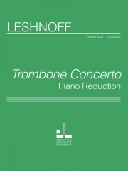 トロンボーン協奏曲（ジョナサン・レシュノフ）（トロンボーン+ピアノ）【Trombone Concerto】