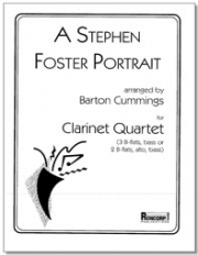 スティーブン・フォスター・ポートレイト 　(クラリネット四重奏)【A Stephen Foster Portrait】