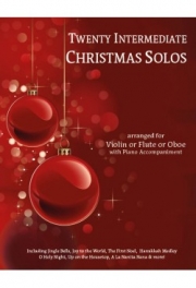 中級者用クリスマス・ソロ20曲集（オーボエ+ピアノ）【20 Intermediate Christmas Solos】
