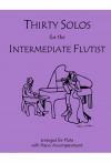 中級フルート奏者のためのソロ30曲集（フルート+ピアノ）【Thirty Solos for the Intermediate Flutist】