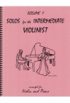 中級ヴァイオリニストのためのソロ曲集・Vol.1（ヴァイオリン+ピアノ）【Solos for the Intermediate Violinist Volume 1】