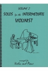 中級ヴァイオリニストのためのソロ曲集・Vol.2（ヴァイオリン+ピアノ）【Solos for the Intermediate Violinist Volume 2】