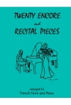 アンコールとリサイタル小品20曲集（ホルン+ピアノ）【Twenty Encore & Recital Pieces】