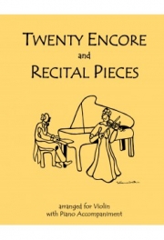 アンコールとリサイタル小品20曲集（ヴァイオリン+ピアノ）【Twenty Encore & Recital Pieces】