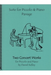2つの演奏会用小品（ダニエル・ケリー） (ピッコロ+ピアノ）【Two Concert Works (Passage & Suite) for Piccolo and Piano】
