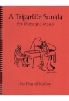 3つのソナタ（ダニエル・ケリー）（フルート+ピアノ）【A Tripartite Sonata】