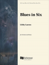 ブルース・イン・シックス（リビー・ラーセン）（クラリネット+ピアノ）【Blues in Six】