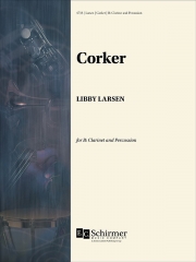コーカー（リビー・ラーセン）（クラリネット+打楽器）【Corker】