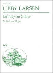 スレーンによる幻想曲（リビー・ラーセン）（フルート+オルガン）【Fantasy on Slane】