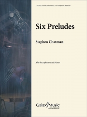 6つの前奏曲（スティーヴン・チャットマン）（アルトサックス+ピアノ）【Six Preludes】