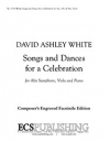 祝典のための歌と踊り（デイヴィッド・アシュリー・ホワイト）（アルトサックス+ヴィオラ+ピアノ）【Songs and Dances for a Celebration】