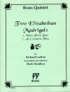 2つのエリザベス朝のマドリガル（リチャード・カールトン） (金管五重奏)【Two Elizabethan Madrigals】