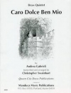 Caro Dolce Ben Mio（アンドレア・ガブリエリ） (金管五重奏)