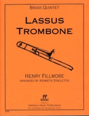 ラッサス・トロンボーン（ヘンリー・フィルモア）(金管五重奏)【Lassus Trombone】