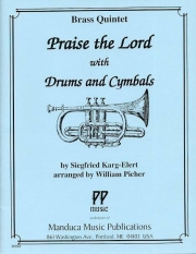 ドラムとシンバルを持て、主をほめたたえよ（ジークフリート・カルク＝エーレルト）(金管五重奏)【Praise the Lord with Drums and Cymbals】