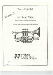 ジャコビアン組曲・Vol.2  (ウィリアム・バード)　(金管五重奏)【Jacobean Suite from The Fitzwilliam Virginal Book Volume 2】