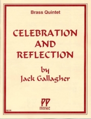 セレブレーションとリフレクション（ジャック・ギャラガー）(金管五重奏)【Celebration and Reflection】