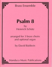 聖歌・8（ハインリヒ・シュッツ）　(金管十三重奏+オルガン)【Psalm 8】