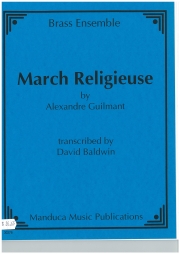 マルシュ・ルリジューズ（アレクサンドル・ギルマン）(金管十重奏)【March Religieuse】