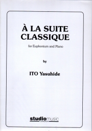 古典組曲（伊藤 康英）（ユーフォニアム+ピアノ）【A La Suite Classique】