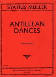 アンティル諸島の舞曲（ウィリアム・スタティウス・ミュラー）（ピアノ）【Antillean Dances】