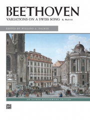 スイスソングによる変奏曲（ベートーヴェン）（ピアノ）【Variations on a Swiss Song】