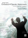 やさしいクラシック・オーケストラ・オペラ傑作集・Book.2（ピアノ）【Simply Classic Orchestral and Operatic Masterworks, Book 2】