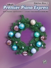 プレミア・ピアノ・エクスプレス：クリスマス・Book.3（ピアノ）【Premier Piano Express, Christmas Book 3】