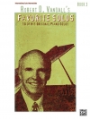 ロバート・D・ヴァンデルのフェイバリット・ソロ曲集・Book.3（ピアノ）【Robert D. Vandall's Favorite Solos, Book 3】