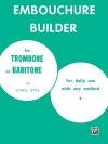 アンブシュア・ビルダー（ローウェル・リトル）（トロンボーン）【The Embouchure Builder】