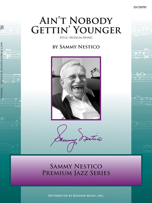 Ain't Nobody Gettin' Younger（サミー・ネスティコ）（スコアのみ）